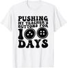 Pushing My Teacher_s Buttons for 100 Days Funny School Gift Unisex T-Shirt