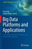 Книга Big Data Platforms and Applications : Case Studies, Methods, Techniques, and Performance Evaluation