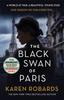 Книга The Black Swan of Paris : The Heart-breaking, Gripping Historical Thriller for Fans of Heather Morris