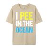 I Pee In The Ocean Funny Beach Vacation Cream T Shirt Breathable Mens Shirts Alphabet
