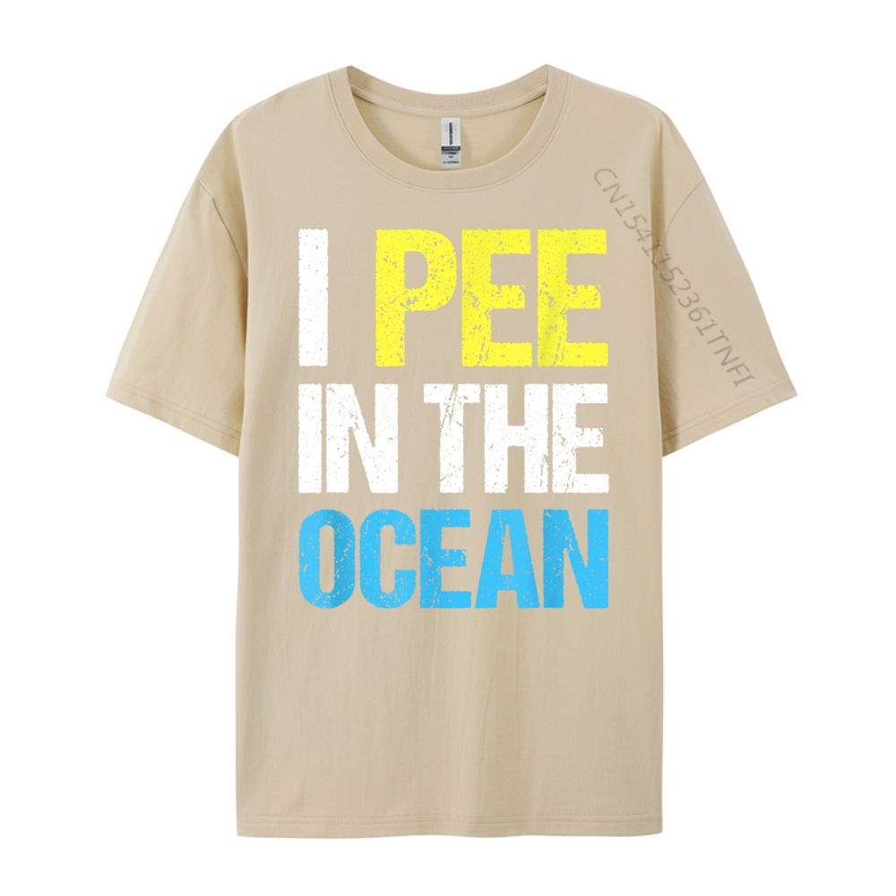 I Pee In The Ocean Funny Beach Vacation Cream T Shirt Breathable Mens Shirts Alphabet