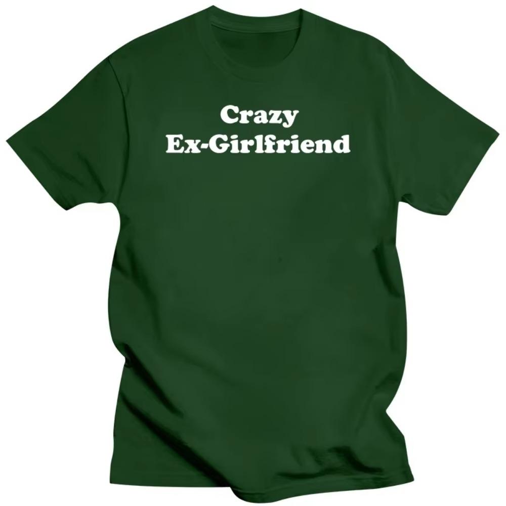 Novelty Crazy Ex-girlfriend T Shirts Graphic Cotton Streetwear Short Sleeve Birthday Gifts Emo Girls Sexy T-shirt Men