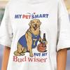 My Pet's Smart But My Bud Wiser Tshirt, Funny Dog Shirt, Golden Retriever Tshirt, Bud Wiser Tee, Drinking Dog Shirt, Pet Lovers Tshirt, Beer