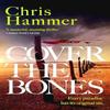 Cover the Bones by Chris Hammer Paperback Book 9781472295736