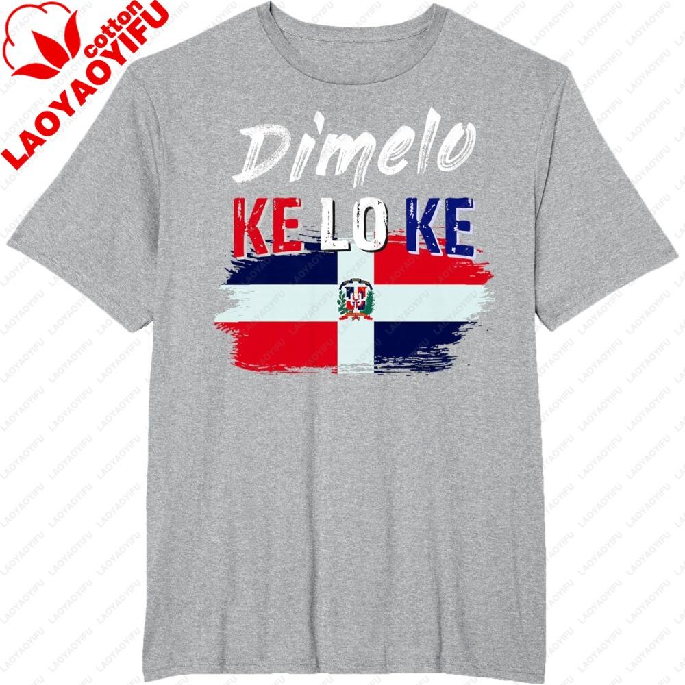 Dimelo Ke Lo Ke Dominican Republic Flag TShirt Trendy Oneck Graphic T Shirts Classic Pattern Unisex Tops Retro Fashion Flag Print