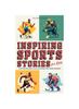 Книга Inspiring Sports Stories For Kids - Fun, Inspirational Facts & Stories For Young Readers