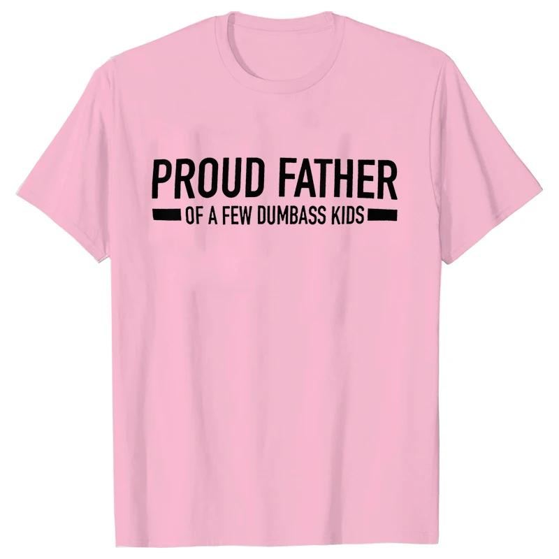 Funny Shirt for Men Clothing Proud Father of A Few Dumbass Kids Print T Shirt for Men Fathers Dad Gift T-shirts Short Sleeve Top