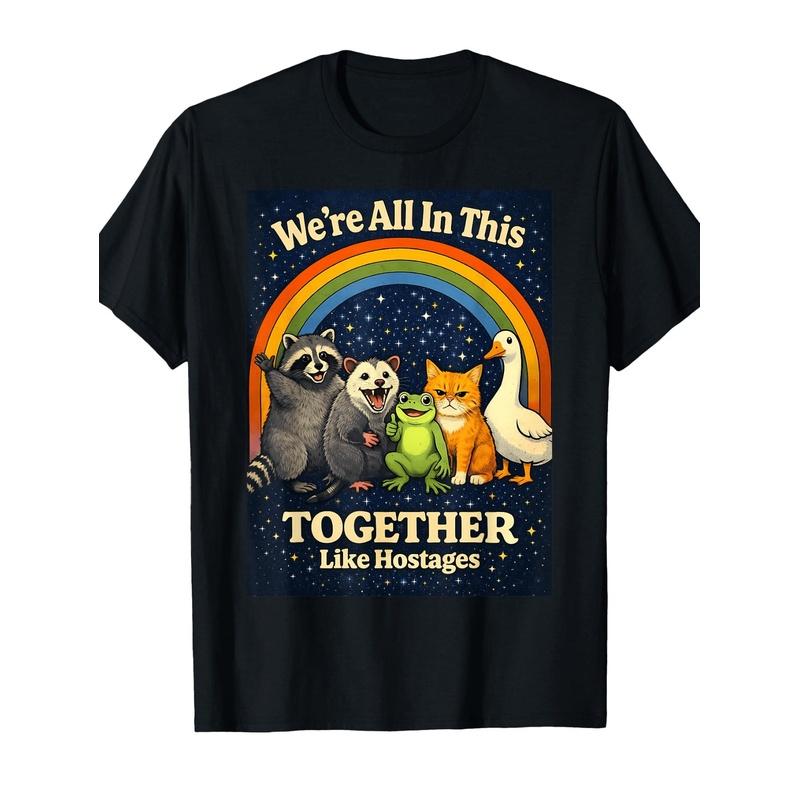 We'Re All in This Together Like Hostages Meme Animals Humor T-Shirt