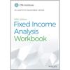 Fixed Income Analysis Workbook (CFA Institute Investment Series)