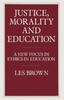 Книга Justice, Morality and Education : A New Focus In Ethics In Education