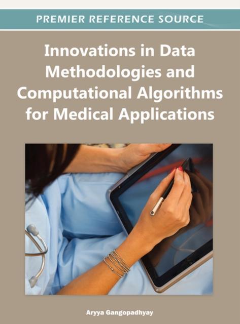 The Innovations In Data Methodologies and Computational Algorithms for Medical Applications Book
