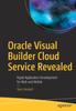 Книга Oracle Visual Builder Cloud Service Revealed : Rapid Application Development for Web and Mobile