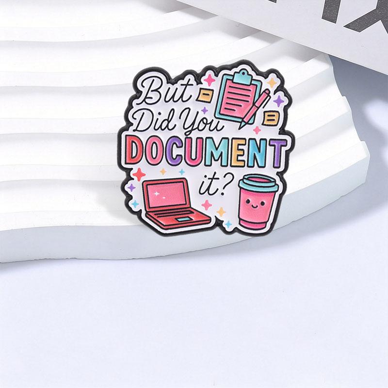 Xiaomi But Did You Document It Enamel Pin Office Humor Text Laptop Notebook & Coffee Cup Design Brooch Jewelry Gift for Office Workers