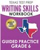 Книга TEXAS TEST PREP Writing Skills Workbook Guided Practice Grade 6 : Full Coverage of the TEKS Writing Standards