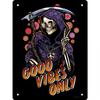 Оловянная табличка Good Vibes Only Happy Reaper