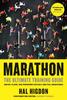 The Marathon : The Ultimate Training Guide: Advice, Plans, and Programs for Half and Full Marathons Book