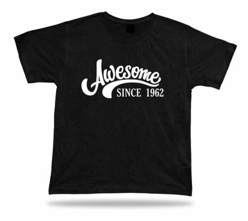 Printed T shirt tee awesome since 1962 happy birthday present gift idea original