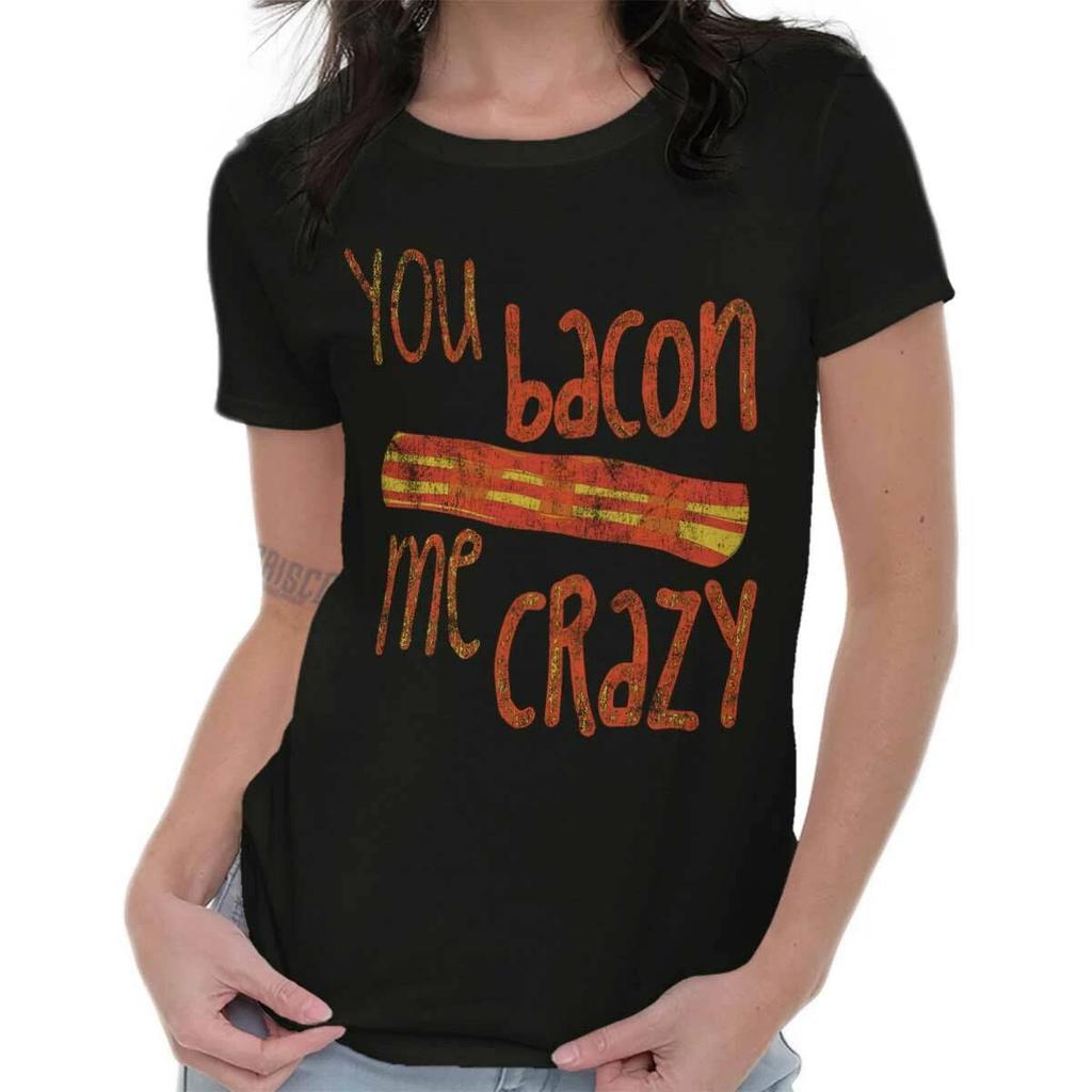 Funny Food Pun Humor You Bacon Me Crazy Joke Womens Top Junior Graphic Tee