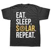 Смешные Футболки Eat Sleep Solar Repeat Power Возобновляемая Энергия Мужская Мода Повседневная Футболка 100% Хлопок Свободная Оверсайз Футболка