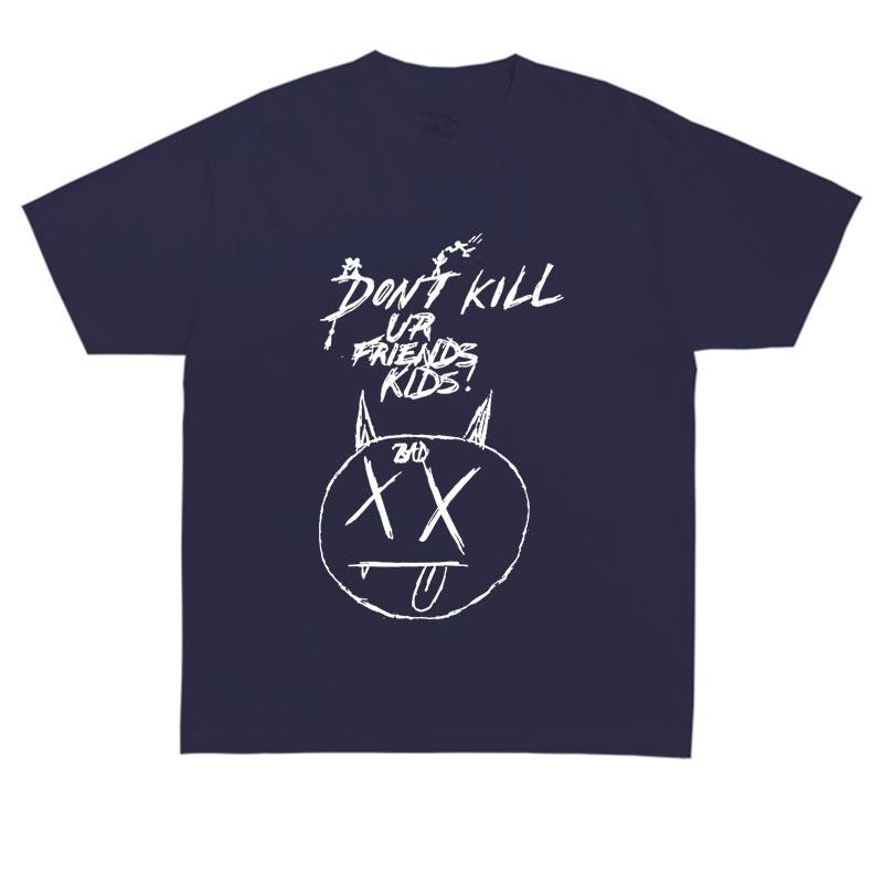 Summer T Shirt Don'T Kill Your Friend Funny Print T-Shirt Men Women Bad Hip Hop Tshirts Cotton Tops