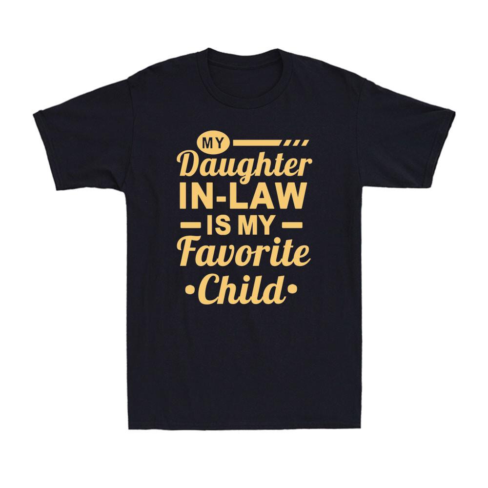 Father's Day Gift From My Daughter In Law Is My Favorite Child Men's T-Shirt