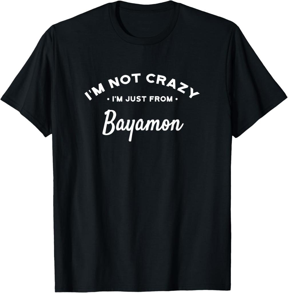 Born in Bayamon Puerto Rico Funny Saying City Home State T-Shirt