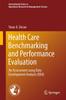 The Health Care Benchmarking and Performance Evaluation : An Assessment Using Data Envelopment Analysis (DEA) : 210 Book