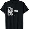 Eat Sleep Drum and Bass Repeat - Music T-Shirt