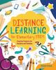 The Distance Learning for Elementary STEM : Creative Projects for Teachers and Families Book