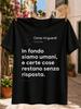 Come Mi Guardi Tony Boy Minimal Music Screen Graphicitalian Quote About Questions Without Answers  Unisex All Tshirt