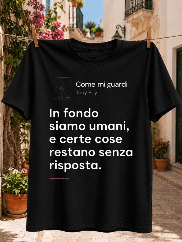 Come Mi Guardi Tony Boy Minimal Music Screen Graphicitalian Quote About Questions Without Answers Unisex All Tshirt