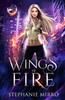 Книга Wings Of Fire An Urban Fantasy Romance 1 The Last Phoenix by Stephanie Mirro - Paperback