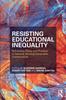 Книга Resisting Educational Inequality : Reframing Policy and Practice In Schools Serving Vulnerable Communities