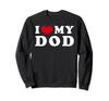 I Love My Dod, I Love My Dod Sweatshirt
