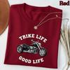 Trike Life Good Life Shirt, Three Wheel Motorcycle Biker Tee, Trike Rider Lifestyle Gift, Bike Rally Road Trip T-Shirt, Comfort Colors 1717