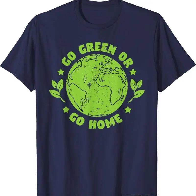 Go Green Or Go Home Earth Day Graphic Tee Breathable Cotton Crew Neck Short Sleeve TShirt