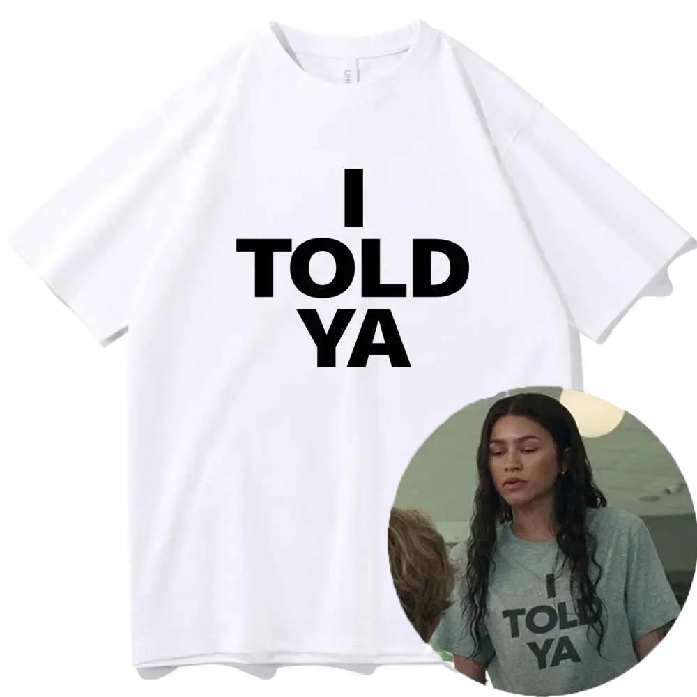 Футболка Challengers Zendaya I Told Ya для мужчин и женщин Harajuku Aesthetic Graphic T-Shirt Унисекс Streetwear Хип-хоп Хлопковые футболки Рубашки