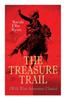 Книга The Treasure Trail (Wild West Adventure Classic) : The Story of the Land of Gold and Sunshine