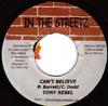 7-дюймовая пластинка TONY REBEL - Can't Believe NONE In The Streetz 1999 Ямайка Регги, Ска и Даб Б/у