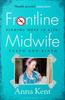 The Frontline Midwife : Finding Hope In Life, Death and Birth Book
