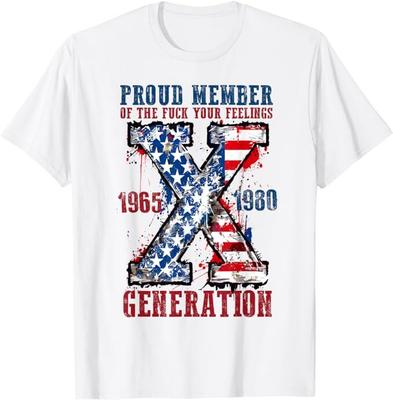 Proud Member Of The F*k Your Feelings Generation X T-Shirt Unisex T-Shirt