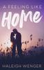 Книга A Feeling Like Home by Haleigh Wenger - Paperback