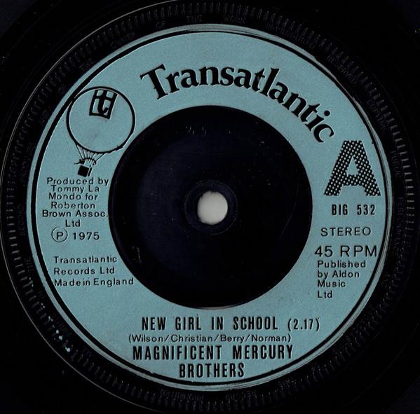 7-дюймовая пластинка MAGNIFICENT MERCURY BROTHERS - New Girl In School BIG532 Transatlantic R 1975 UK Рок Б/У