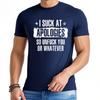 Oversized Summer Teenagers tshirt I Suck At Apologies So Unfuck You Or Whatever Short Sleeve Street Wear Crew Neck Tshirt
