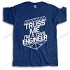 Unisex crew neck tshirt cotton brand teeshirt black Truss Me Im A Civil Engineer new arriverd Unisexs short sleeve print tshirt