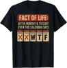 Fact of Life Calendar Says WTF Humor Funny T-Shirt
