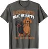 Dachshunds Make Me Happy Funny Weiner Dog Lover Unisexs Graphic Tee Casual Cotton TShirt