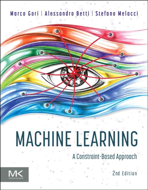 The Machine Learning : A Constraint-Based Approach Book