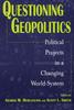 Книга Questioning Geopolitics : Political Projects In a Changing World-System