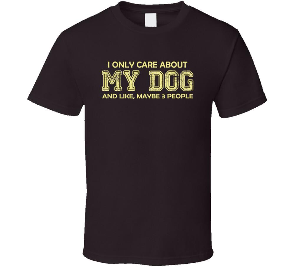 I only care about my dog T Shirt Mens Womens Tees Top